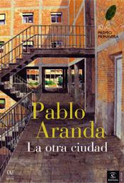 la-otra-ciudad-finalista-premio-primavera-de-novela-2003-9788467022087