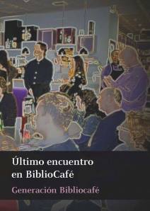 ULTIMO ENCUENTRO EN BIBLIOCAFÉ